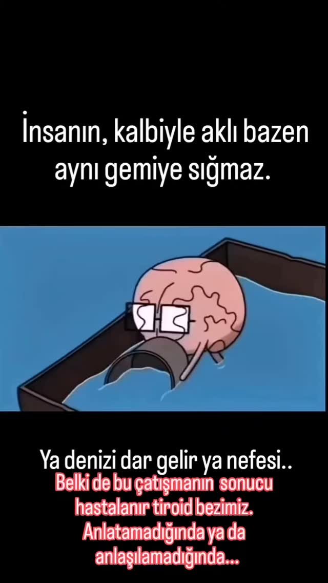 Belki de bu çatışmanın  sonucu 
hastalanır tiroid bezimiz. 
Anlatamadığında ya da 
 anlaşılamadığında...
